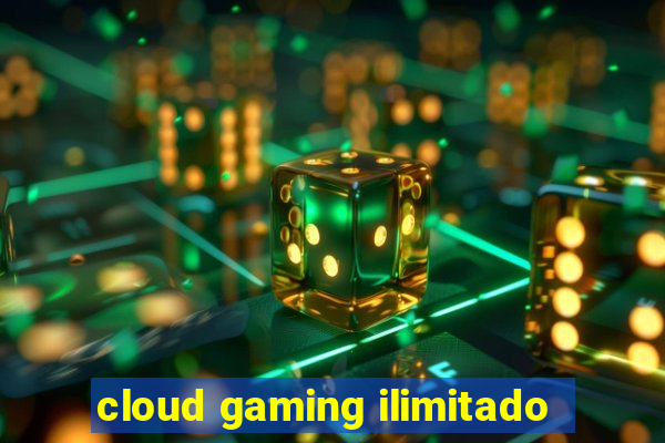 cloud gaming ilimitado